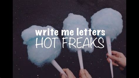 write me letters hot freaks